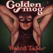 [ golden smog - weird tales ]