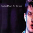 [ joy division - heart and soul ]
