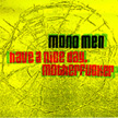 [ mono men - have a nice day motherfucker ]