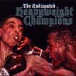 [ the undisputed heavyweight champions ]