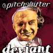 [ pitchshifter - deviant ]