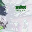 [ seafood - surviving the quiet ]