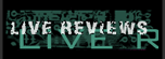[ live reviews ]